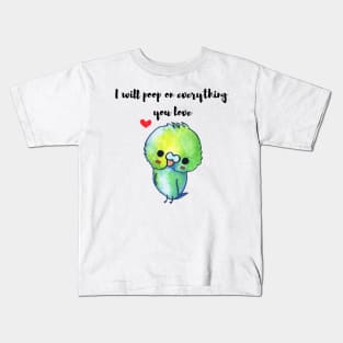 funny budgie t-shirt I will poop on everything you love Kids T-Shirt